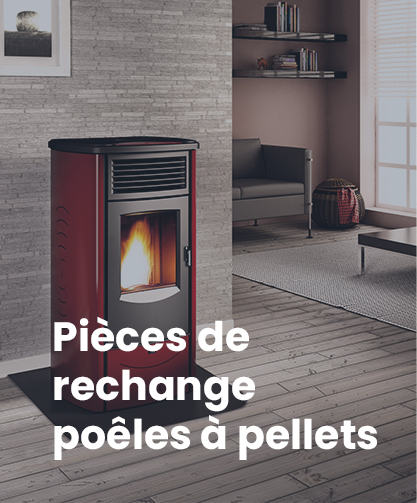 PIÈCES DE RECHANGE POÊLES À PELLETS